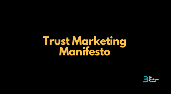The Trust Marketing Manifesto